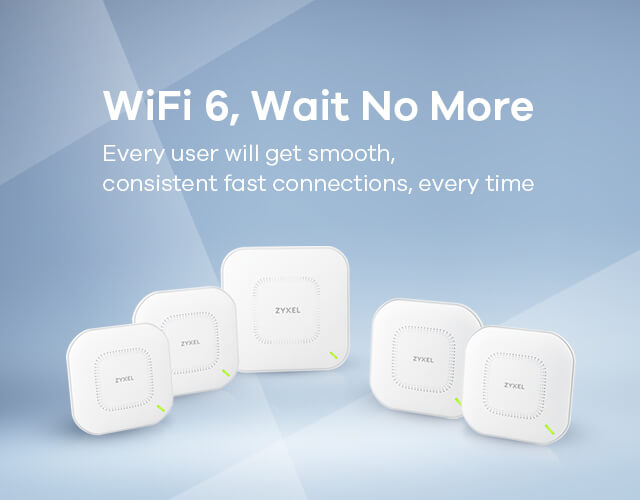 Upgrade Your Network with Zyxel WiFi 6 AP