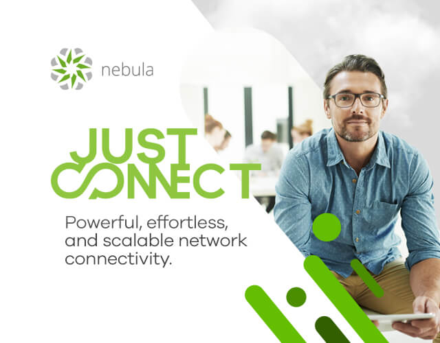 Just Connect, protect, with Nebula Cloud Family