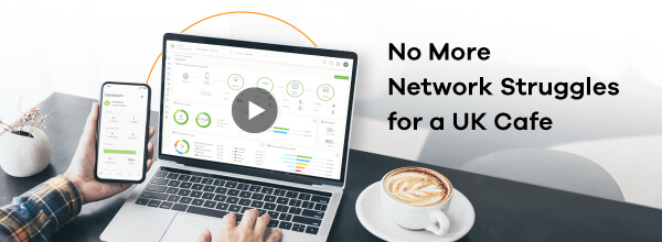 Banner-No More Network Struggles for a UK Cafe