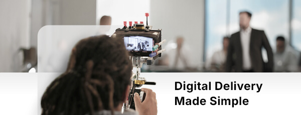 Digtal Delivery Made Simple