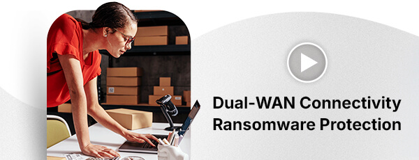 Dual-WAN Connectivity Ransomware Protection