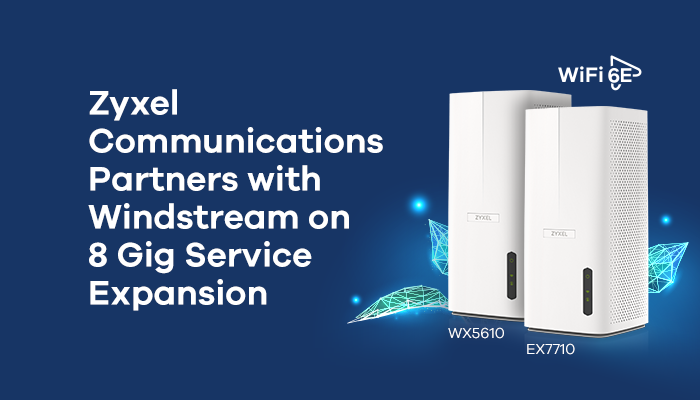 Zyxel Communications to Partner with Windstream on 8 Gig