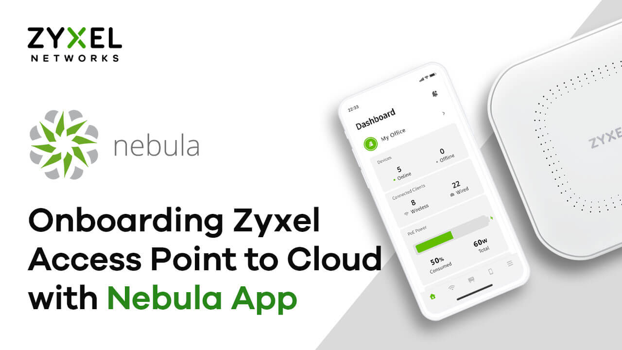 Onboarding Zyxel Access Point to Cloud with Nebula App