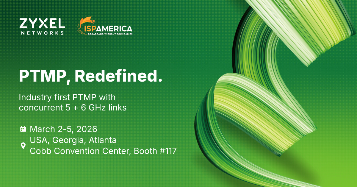 Zyxel Networks presents its innovative PTMP solution for WISP networks, offering massive capacity at ISPAMERICA 2026.