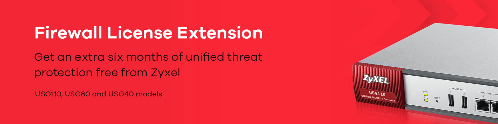 Get an extra six months free security license with Zyxel USG appliances